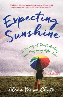 Napfényt várva: A veszteség utáni gyász, gyógyulás és terhesség útja, 2. kiadás - Expecting Sunshine: A Journey of Grief, Healing, and Pregnancy After Loss, 2nd Edition