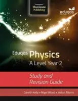 Eduqas Physics for A Level Year 2: Study and Revision Guide (Fizika az A-szintű érettségihez, 2. évfolyam: Tanulmányi és javítási útmutató) - Eduqas Physics for A Level Year 2: Study and Revision Guide