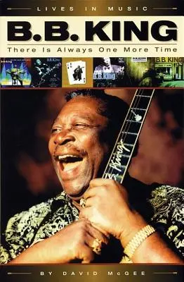 B.B. King: B. B. King B. B. B. King: There Is Always One More Time - B.B. King: There Is Always One More Time