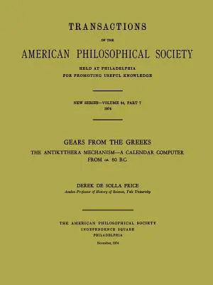 Fogaskerekek a görögöktől: Az antiküthérai mechanizmus - egy naptárszámítógép CA. KR. E. 80. - Gears from the Greeks: The Antikythera Mechanism--A Calendar Computer from CA. 80 B.C.