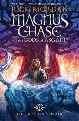 Magnus Chase és Asgard istenei, 1. könyv A nyár kardja (Magnus Chase és Asgard istenei, 1. könyv) - Magnus Chase and the Gods of Asgard, Book 1 the Sword of Summer (Magnus Chase and the Gods of Asgard, Book 1)