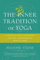 A jóga belső hagyománya: Útmutató a jógafilozófiához a kortárs gyakorló számára - The Inner Tradition of Yoga: A Guide to Yoga Philosophy for the Contemporary Practitioner