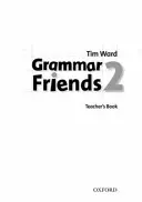 Nyelvtan barátok 2: tanári könyv - Grammar Friends 2: Teacher's Book