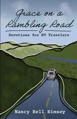 Kegyelem egy vándorúton: Áhítatok lakóautóval utazóknak - Grace on a Rambling Road: Devotions for RV Travelers