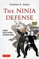 The Ninja Defense: Egy modern mester megközelítése az egyetemes veszélyekkel szemben [Dvd-vel együtt] [DVD-vel] - The Ninja Defense: A Modern Master's Approach to Universal Dangers [Dvd Included] [With DVD]