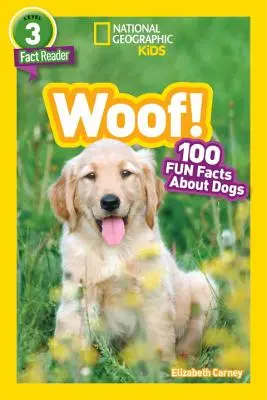 National Geographic Readers: Woof! 100 szórakoztató tény a kutyákról (L3) - National Geographic Readers: Woof! 100 Fun Facts about Dogs (L3)