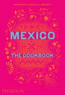 Mexikó: A szakácskönyv - Mexico: The Cookbook