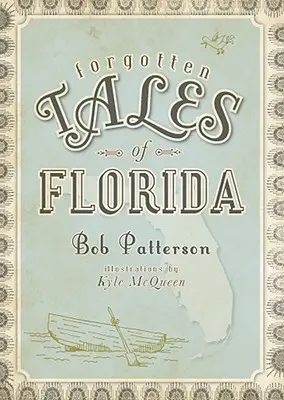 Florida elfeledett történetei - Forgotten Tales of Florida