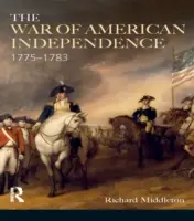 Az amerikai függetlenségi háború: 1775-1783 - The War of American Independence: 1775-1783