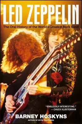 Led Zeppelin: A világ legnagyobb rockzenekarának szóbeli története - Led Zeppelin: The Oral History of the World's Greatest Rock Band