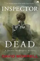 A halottak felügyelője - Thomas és Emily De Quincey 2 - Inspector of the Dead - Thomas and Emily De Quincey 2