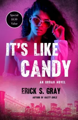 Olyan, mint a cukorka: Egy városi regény - It's Like Candy: An Urban Novel