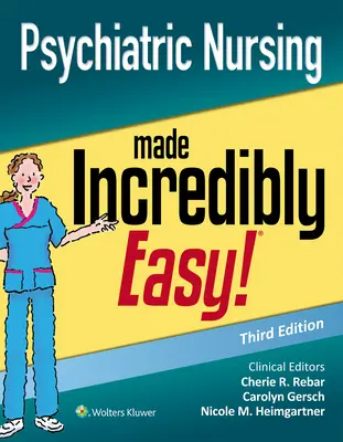 Pszichiátriai ápolás hihetetlenül egyszerűen - Psychiatric Nursing Made Incredibly Easy