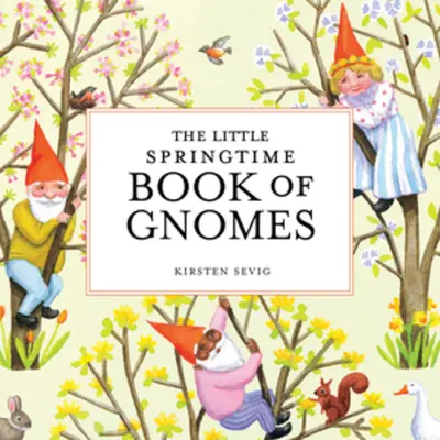 A törpék kis tavaszi könyve - The Little Springtime Book of Gnomes