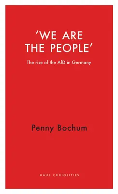 Mi vagyunk a nép: Az Afd felemelkedése Németországban - We Are the People: The Rise of the Afd in Germany