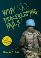 Miért nem sikerül a békefenntartás: 20. évfordulós kiadás - Why Peacekeeping Fails: 20th Anniversary Edition