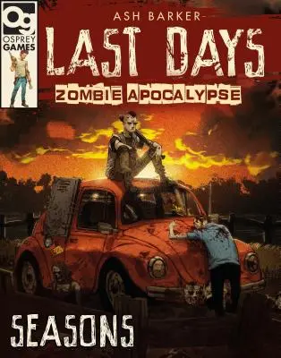 Last Days: Zombie Apocalypse: Évszakok: Horror játék: A Survival Horror: A Game of Survival Horror - Last Days: Zombie Apocalypse: Seasons: A Game of Survival Horror