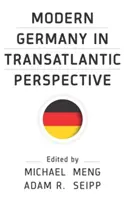 A modern Németország transzatlanti perspektívában - Modern Germany in Transatlantic Perspective