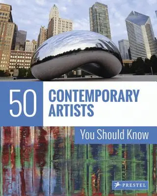 50 kortárs művész, akit ismernie kell - 50 Contemporary Artists You Should Know