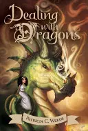 Sárkányokkal való bánásmód, 1: Az elvarázsolt erdő krónikái, első könyv - Dealing with Dragons, 1: The Enchanted Forest Chronicles, Book One