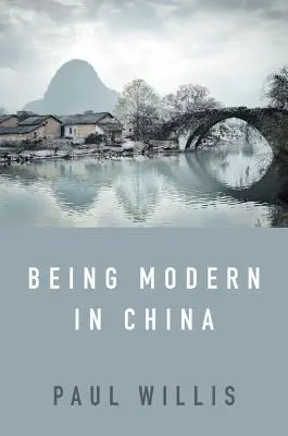 Modernnek lenni Kínában: A modernitás, a hagyomány és az iskoláztatás nyugati kulturális elemzése a mai Kínában - Being Modern in China: A Western Cultural Analysis of Modernity, Tradition and Schooling in China Today