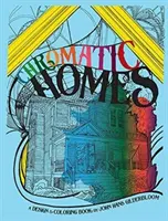 Kromatikus otthonok: Tervező- és színezőkönyv - Chromatic Homes: A Design and Coloring Book