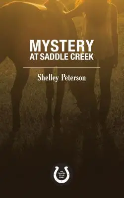 Rejtély Saddle Creekben: A Saddle Creek sorozat - Mystery at Saddle Creek: The Saddle Creek Series