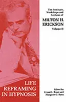 Milton H. Erickson szemináriumai, műhelyei és előadásai - Seminars, Workshops and Lectures of Milton H. Erickson