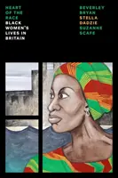 A faj szíve: Fekete nők élete Nagy-Britanniában - The Heart of the Race: Black Women's Lives in Britain