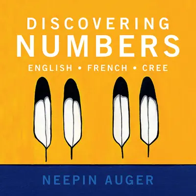 A számok felfedezése: Angol * Francia * Cree - Discovering Numbers: English * French * Cree