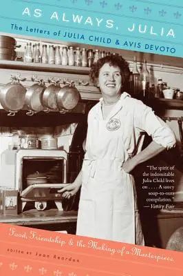 Mint mindig, Julia: Julia Child és Avis Devoto levelei - As Always, Julia: The Letters of Julia Child and Avis Devoto