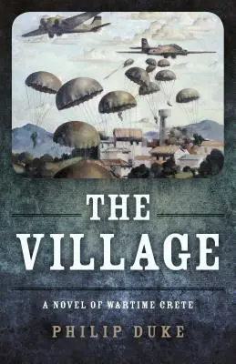 A falu: Egy krétai háborús regény - The Village: A Novel of Wartime Crete