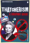 Introducing Thatcherism: A Graphic Guide