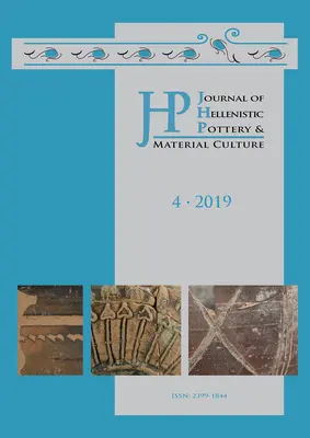 Journal of Hellenistic Pottery and Material Culture 4. kötet 2019 - Journal of Hellenistic Pottery and Material Culture Volume 4 2019