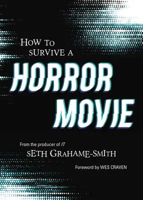 Hogyan éljünk túl egy horrorfilmet? Minden készség a gyilkosságok elkerüléséhez - How to Survive a Horror Movie: All the Skills to Dodge the Kills