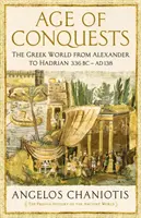 A hódítások kora - A görög világ Alexandertől Hadrianusig (Kr. e. 336 - Kr. u. 138) - Age of Conquests - The Greek World from Alexander to Hadrian (336 BC - AD 138)