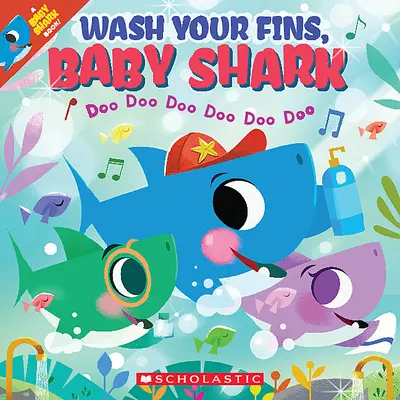 Mosd meg az uszonyaidat, cápabébi (cápabébikönyv) - Wash Your Fins, Baby Shark (a Baby Shark Book)