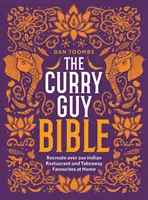 A Curry Guy Biblia: Több mint 200 indiai éttermi és elviteles klasszikus étel otthon is elkészíthető - The Curry Guy Bible: Recreate Over 200 Indian Restaurant and Takeaway Classics at Home