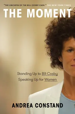 A pillanat: Kiállni Bill Cosby ellen, kiállni a nőkért - The Moment: Standing Up to Bill Cosby, Speaking Up for Women