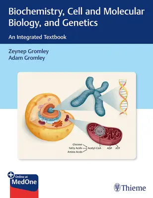 Biokémia, sejt- és molekuláris biológia és genetika: Egy integrált tankönyv - Biochemistry, Cell and Molecular Biology, and Genetics: An Integrated Textbook