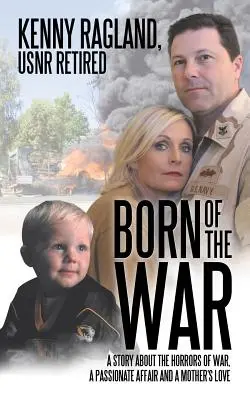 A háború szülötte: Történet a háború borzalmairól, egy szenvedélyes viszonyról és egy anya szeretetéről - Born of the War: A Story about the Horrors of War, a Passionate Affair and a Mother?s Love