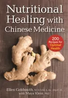 Táplálkozási gyógyítás a kínai orvoslással: + 175 recept az optimális egészségért - Nutritional Healing with Chinese Medicine: + 175 Recipes for Optimal Health