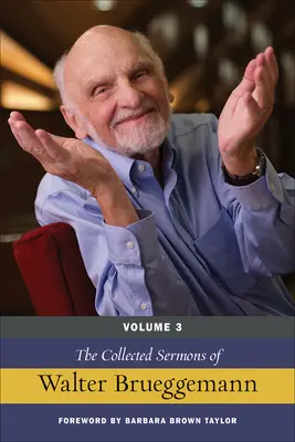 Walter Brueggemann összegyűjtött prédikációi - The Collected Sermons of Walter Brueggemann