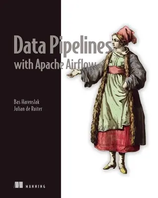 Adatvezetékek az Apache Airflow segítségével - Data Pipelines with Apache Airflow