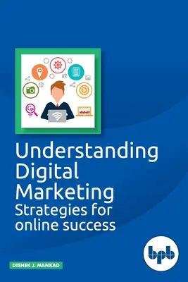 A digitális marketing megértése: Stratégiák az online sikerhez - Understanding Digital Marketing: Strategies for online success