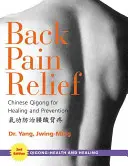 Hátfájás enyhítése: Kínai Qigong a gyógyulásért és megelőzésért - Back Pain Relief: Chinese Qigong for Healing and Prevention