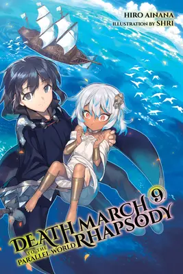 Death March to the Parallel World Rhapsody, 9. kötet (Light Novel) - Death March to the Parallel World Rhapsody, Vol. 9 (Light Novel)