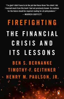 Tűzoltás: A pénzügyi válság és tanulságai - Firefighting: The Financial Crisis and Its Lessons