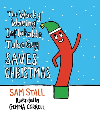 A bolondos, integető, felfújható csöves fickó megmenti a karácsonyt - The Wacky Waving Inflatable Tube Guy Saves Christmas