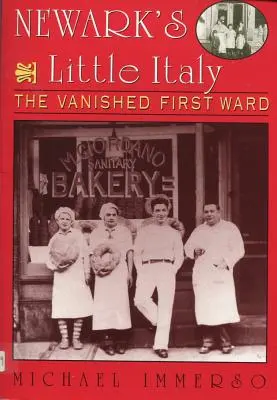 Newark kis Olaszországa: The Vanished First Ward - Newark's Little Italy: The Vanished First Ward